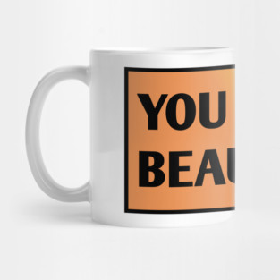 You Are Beautiful Mug
