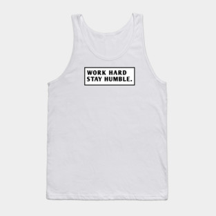 Work Hard Stay Humble Tank Top