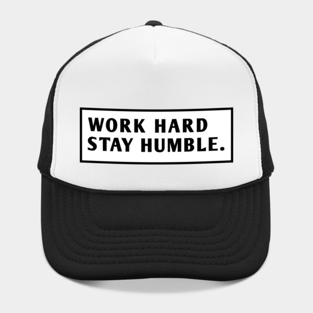 Work Hard Stay Humble by BlackMeme94