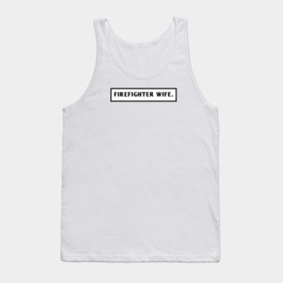 Firefighter Wife Tank Top
