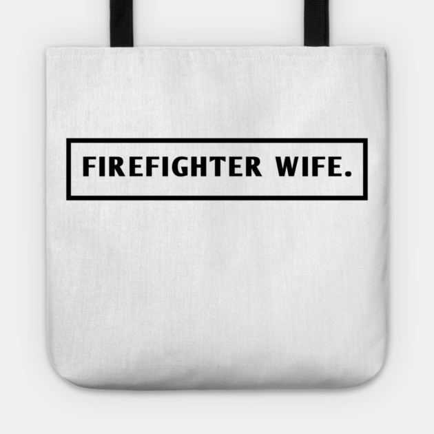 Firefighter Wife Tote by BlackMeme94
