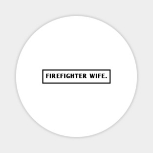Firefighter Wife Magnet