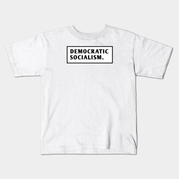 Democratic Socialism Kids T-Shirt by BlackMeme94