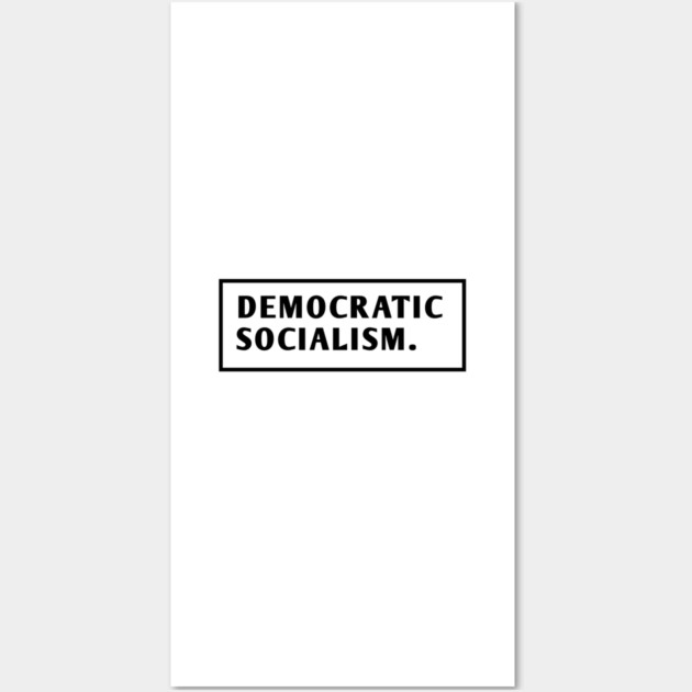 Democratic Socialism Wall Art by BlackMeme94