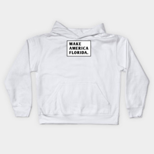 Make America Florida Kids Hoodie