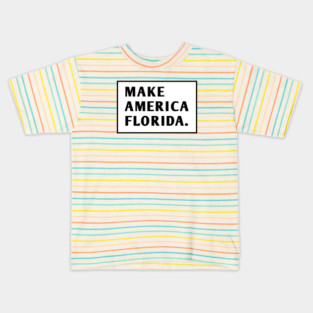 Make America Florida Kids T-Shirt