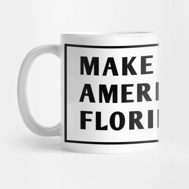 Make America Florida by BlackMeme94