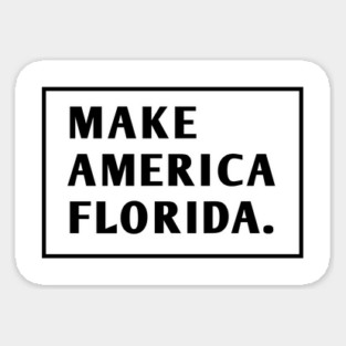 Make America Florida Sticker