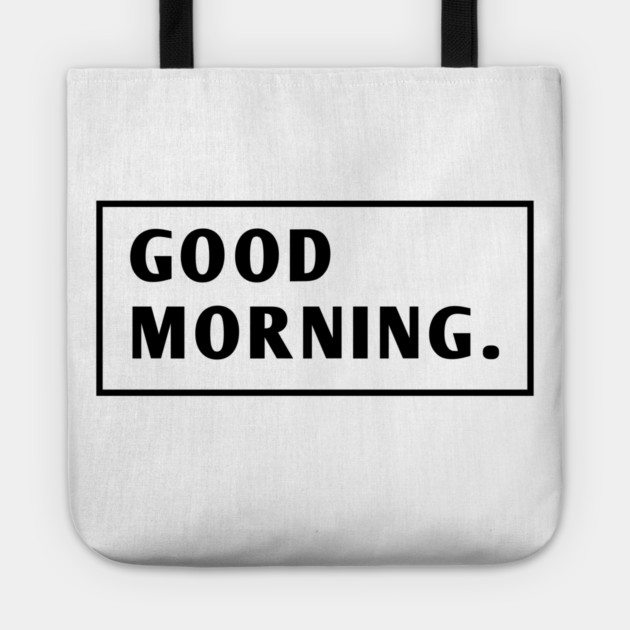 Good Morning Tote by BlackMeme94