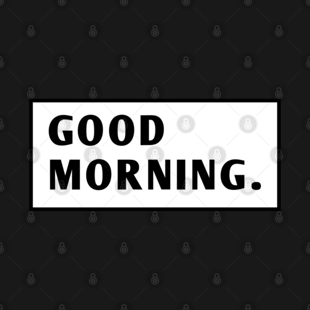 Good Morning by BlackMeme94