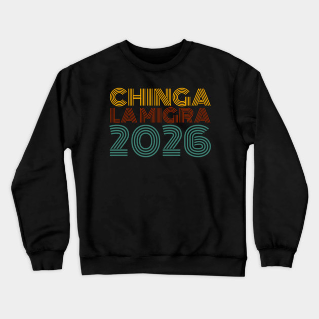 chinga-la-migra Crewneck Sweatshirt by BlackMeme94