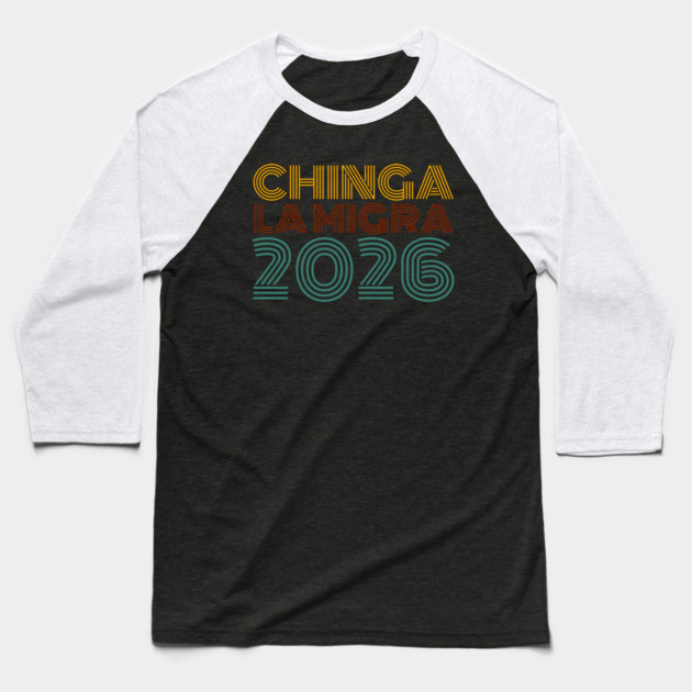 chinga-la-migra Baseball T-Shirt by BlackMeme94