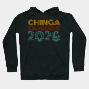 chinga-la-migra Hoodie