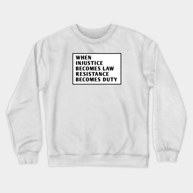 When Tyranny Becomes Law Crewneck Sweatshirt by BlackMeme94