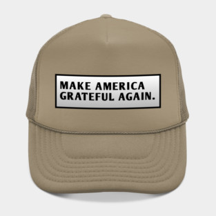 Make America Grateful Again Hat