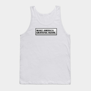 Make America Grateful Again Tank Top