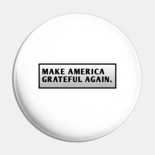 Make America Grateful Again Pin