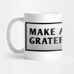 Make America Grateful Again Mug