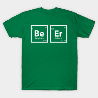 Beer (Be-Er) Periodic Table T-Shirt