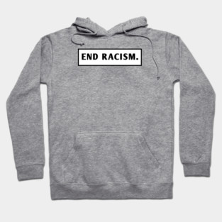 End Racism Hoodie