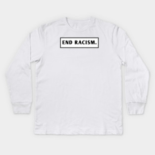 End Racism Kids Long Sleeve T-Shirt