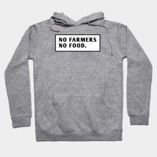 No Farmers No Food Hoodie
