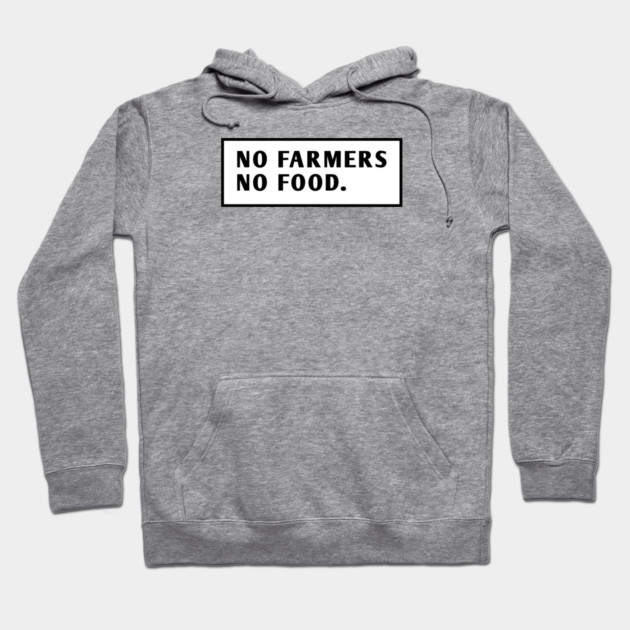 No Farmers No Food Hoodie by BlackMeme94