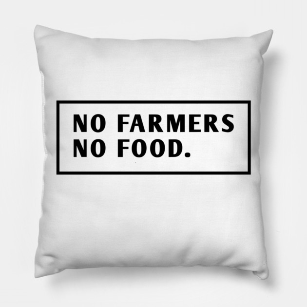 No Farmers No Food Pillow by BlackMeme94