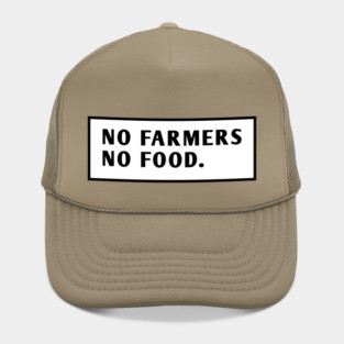 No Farmers No Food Hat