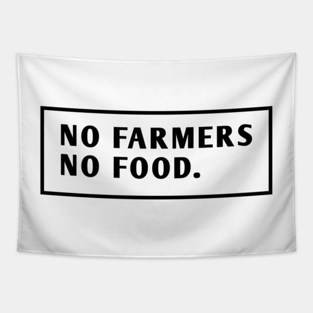 No Farmers No Food Tapestry by BlackMeme94