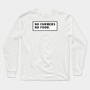 No Farmers No Food Long Sleeve T-Shirt