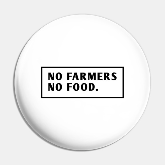 No Farmers No Food Pin by BlackMeme94