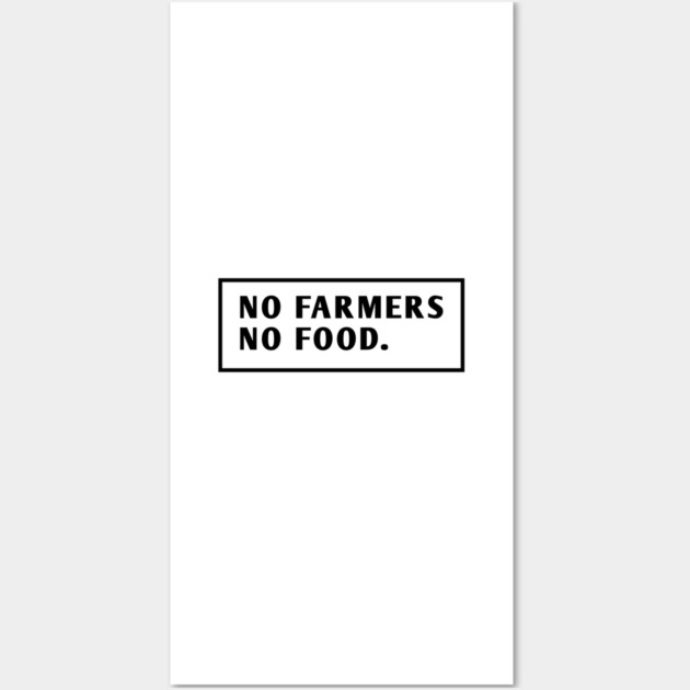 No Farmers No Food Wall Art by BlackMeme94