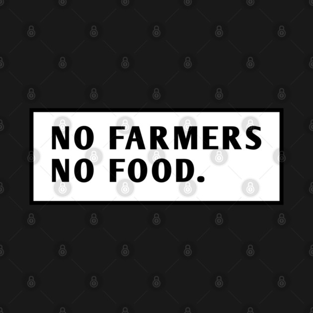 No Farmers No Food by BlackMeme94