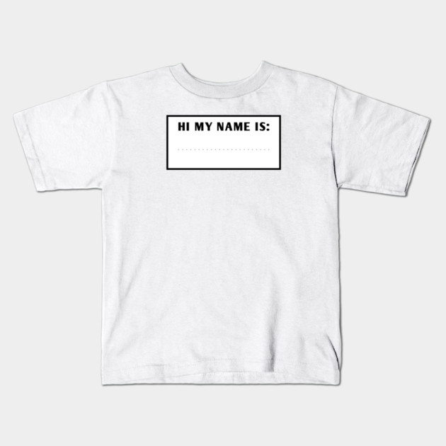 Hi My Name Is Kids T-Shirt by BlackMeme94