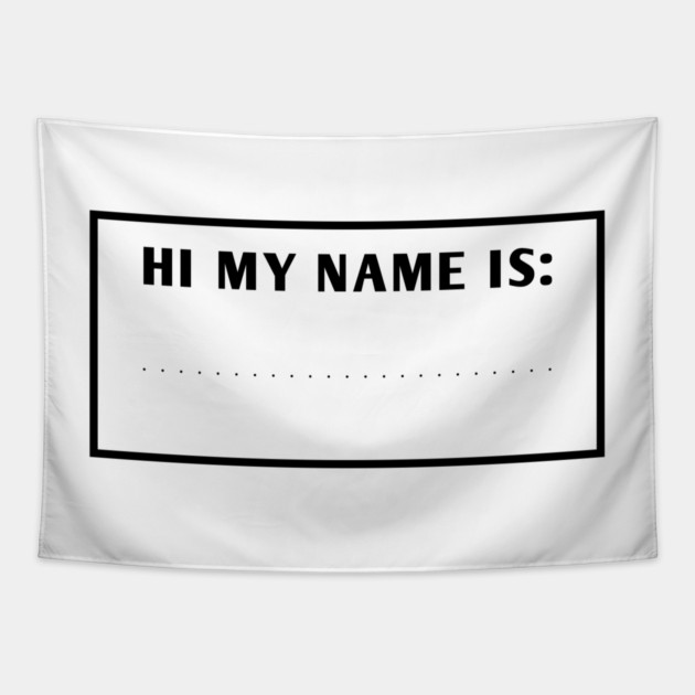 Hi My Name Is Tapestry by BlackMeme94