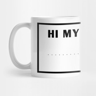 Hi My Name Is Mug