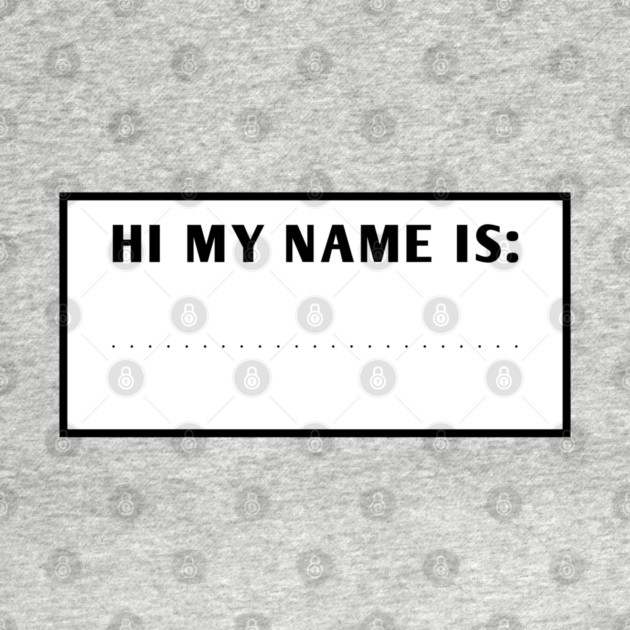 Hi My Name Is by BlackMeme94