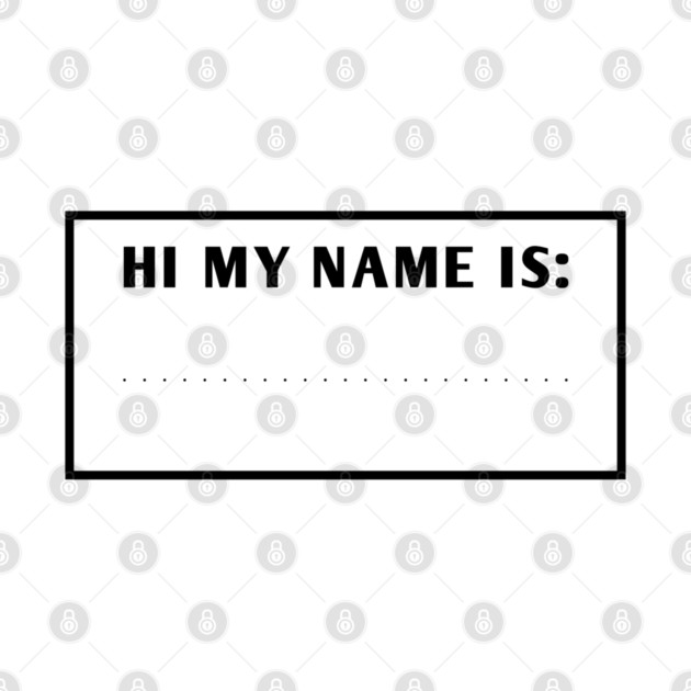 Hi My Name Is by BlackMeme94