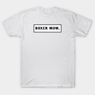Boxer Mom T-Shirt