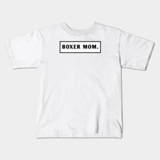 Boxer Mom Kids T-Shirt