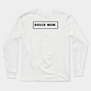 Boxer Mom Long Sleeve T-Shirt