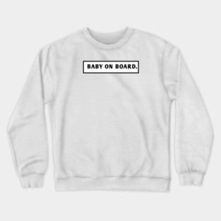 Baby On Board Crewneck Sweatshirt
