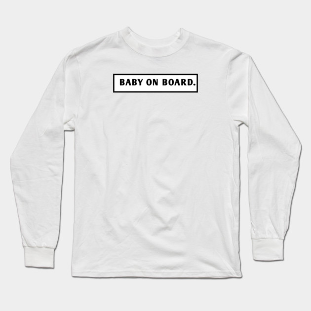 Baby On Board Long Sleeve T-Shirt by BlackMeme94