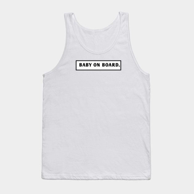 Baby On Board Tank Top by BlackMeme94