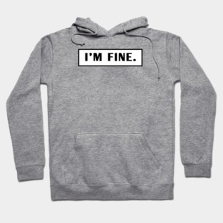 Im Fine Hoodie