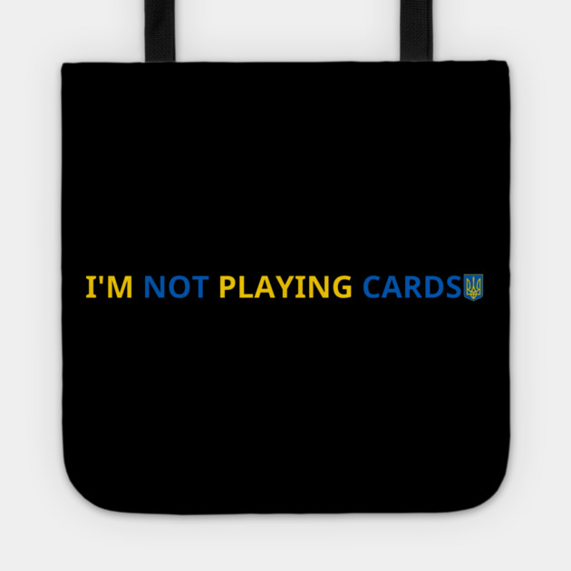 I'm-Not-Playing-Cards Tote by BlackMeme94