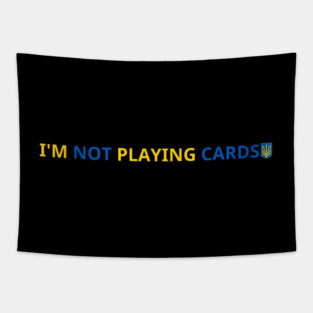 I'm-Not-Playing-Cards Tapestry