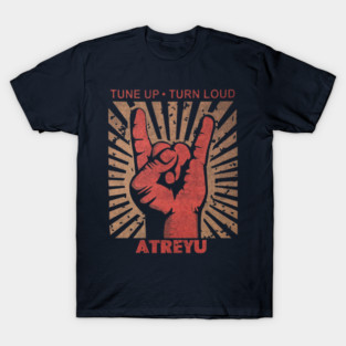 Tune up . Turn Loud Atreyu T-Shirt
