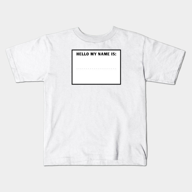 Hello my name is Kids T-Shirt by BlackMeme94